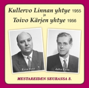 Kullervo Linnan yhtye (1955) ja Toivo Kärjen yhtye (1956) - Mestareiden seurassa 3