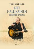 Tomi Lindblom : Joel Hallikainen - elämäni tarina 