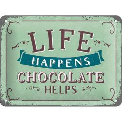 Life Happens Chocolate Helps -kilpi, 15 x 20 cm