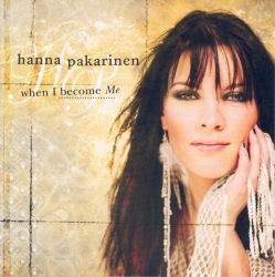 Hanna Pakarinen : When I become me (käytetty)