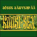 Jösse Järvenpää : Kuusi -Sex