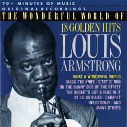 Louis Armstrong : What a wonderful world - 18 golden hits