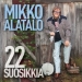 Mikko Alatalo : 22 suosikkia